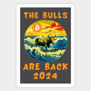 The bulls are back 2024 Magnet